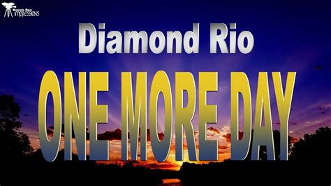 Diamond Rio One More Day Lyrics - YouTube