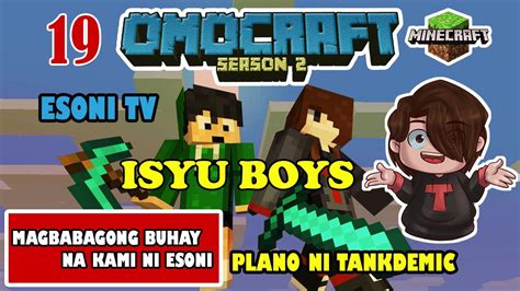 OMOCRAFT S2 | ITO ANG MGA PLANO KO | ISYU NO MORE NA KAMI NI ESONI TV ...