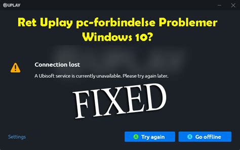 Ret Uplay pc-forbindelse Problemer Windows 10? [NEMme måder]