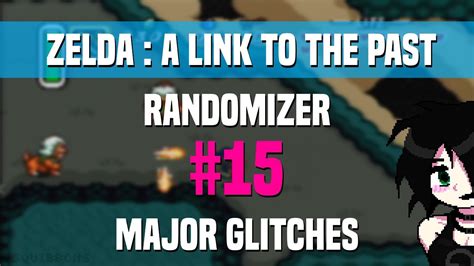 Zelda : A Link to the Past - Randomizer #15 - Major Glitches - YouTube