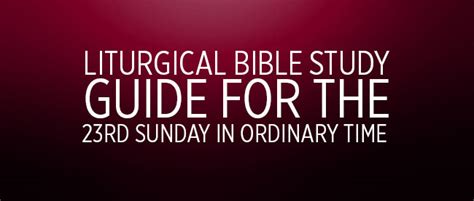 23rd Sunday in Ordinary Time Archives - Liturgical Bible Study