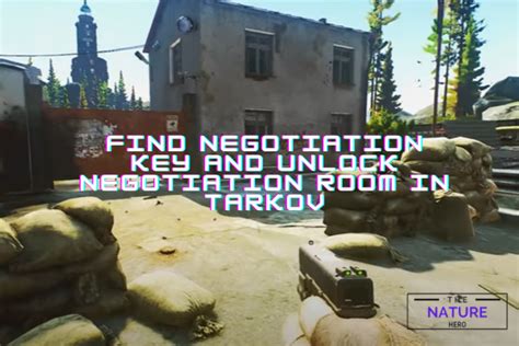 Find Negotiation Key And Unlock Negotiation Room In Tarkov - The Nature Hero