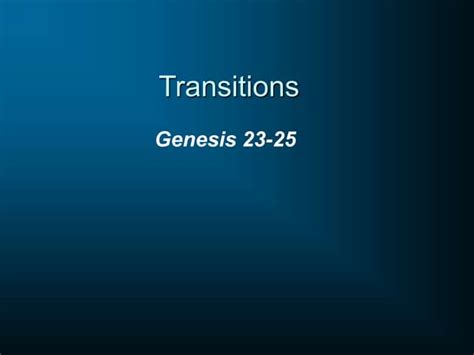 Genesis 23 25-transitions | PPT