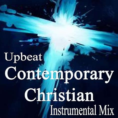 Upbeat Contemporary Christian Instrumental Mix by Instrumental ...