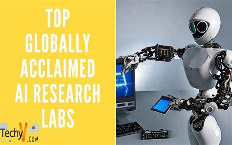 Top Globally Acclaimed AI Research Labs - Techyv.com