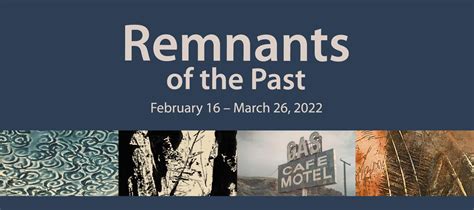 Remnants of the Past Exhibit – 6 Bridges Gallery