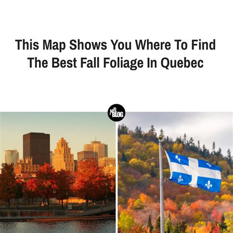 This Map Shows You Where To Find The Best Fall Foliage In Quebec | Fall foliage, Quebec city ...