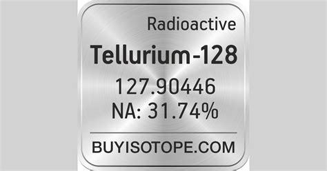 Tellurium-128, Tellurium-128 Isotope, Enriched Tellurium-128