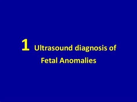 1 ultrasound diagnosis of fetal anomalies