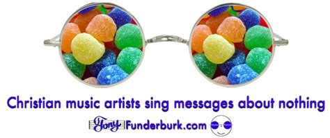 Christian music artists sing messages about nothing - Tony Funderburk