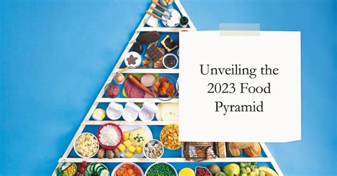 Unveiling The 2023 Food Pyramid: A Comprehensive Guide To Boost Your ...