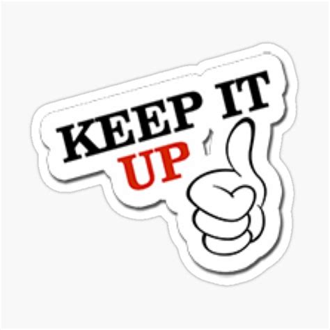 "Keep It Up Motivation" Sticker for Sale by Prestige313 | Redbubble