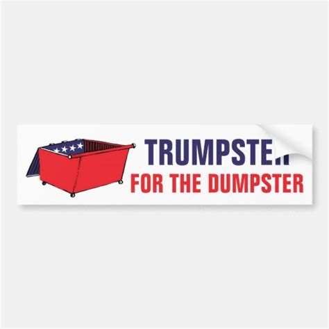 Trumpster For The Dumpster Funny Political Bumper Sticker | Zazzle.com