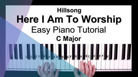 Here I Am To Worship - Hillsong Worship Easy Piano Tutorial - Key of C