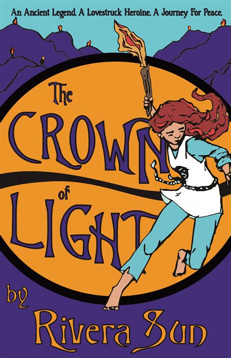 The Crown of Light: an Ancient Legend, a Lovestruck Heroine, a Journey for Peace by Rivera Sun ...