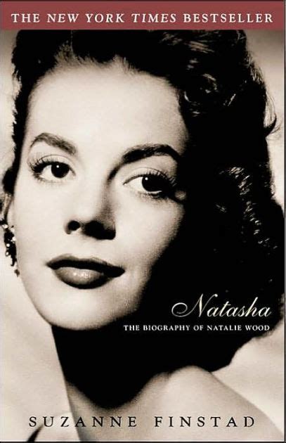 Natasha: The Biography of Natalie Wood by Suzanne Finstad, Paperback | Barnes & Noble®