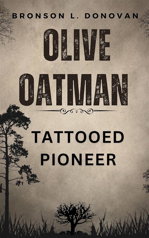 Amazon | Tattooed Pioneer: The Olive Oatman Biography (A life account and enduring impact ...