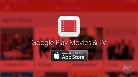 Google Play Movies & TV App For iOS Finally Gets Offline Playback ...