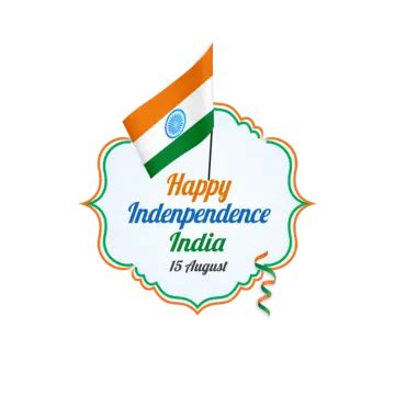 Happy Independence Day, India Independent Day, 15 August, Independence Day PNG Transparent ...