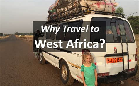 Why Travel To West Africa and What You Might Learn If You Do