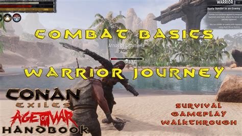 Conan Exiles Age of War Handbook | Combat Basics | Journey Chapter 3: Warrior | Survival Mode ...