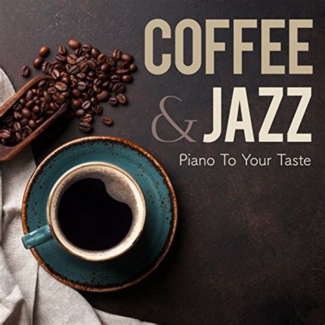 Amazon.com: Coffee & Jazz - Piano to Your Taste : Relaxing Piano Crew: Digital Music