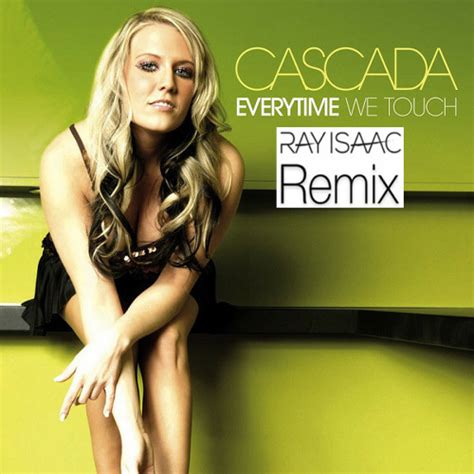 Stream Everytime We Touch (RAY ISAAC Remix) - Cascada by ...