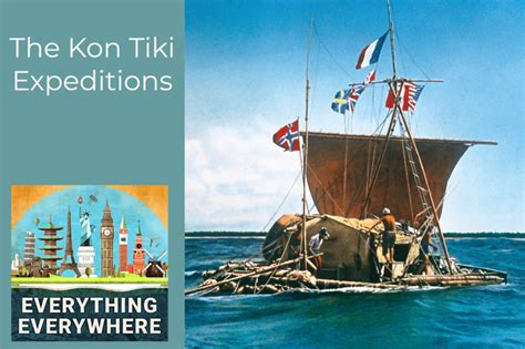 Thor Heyerdahl and the Kon-Tiki Expedition