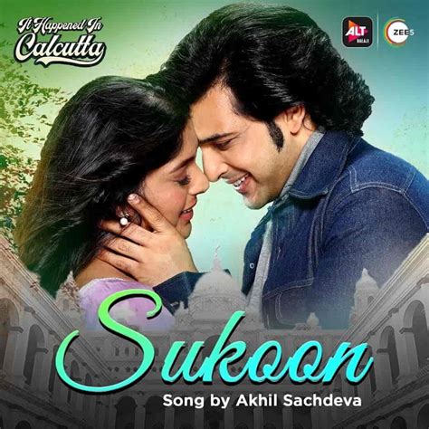 SUKOON LYRICS - Its Happened In Calcutta | Akhil Sachdeva