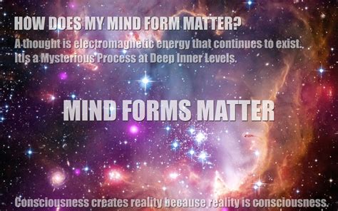 does-consciousness-create-reality-how-do-my-thoughts-create-matter-reality-gx | MIND FORMS MATTER