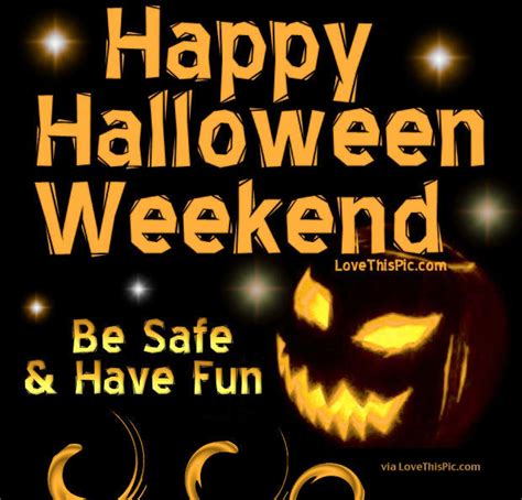 Happy Halloween Weekend Be Safe Pictures, Photos, and Images for Facebook, Tumblr, Pinterest ...