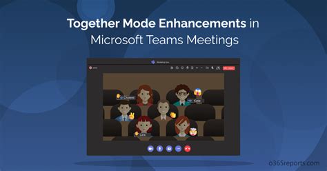 Together Mode Enhancements in MS Teams - Office 365 Reports