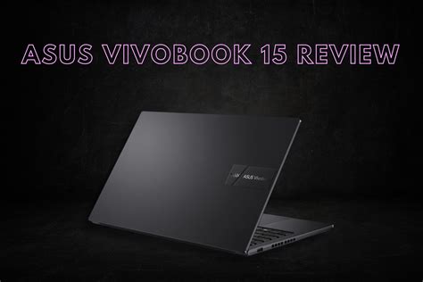 REVIEW: ASUS Vivobook 15 OLED – The perfect everyday laptop?