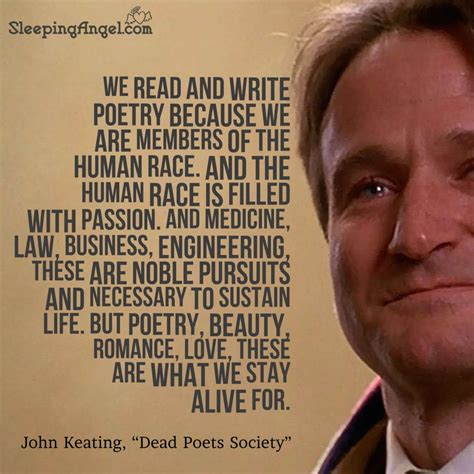 We read and write poetry because we are members of the human race. And the human race is filled ...