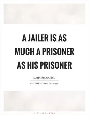 Prisoner Quotes | Prisoner Sayings | Prisoner Picture Quotes