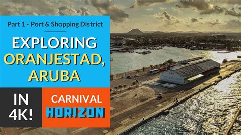 Oranjestad Aruba | Disembarking Exploring Port Shopping District | Carnival Horizon Cruise Vlog ...