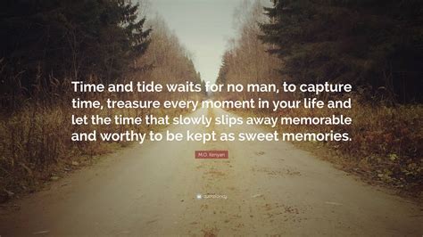 M.O. Kenyan Quote: “Time and tide waits for no man, to capture time, treasure every moment in ...