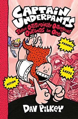 Captain Underpants: Three Outstandingly Outrageous Outings in One by ...