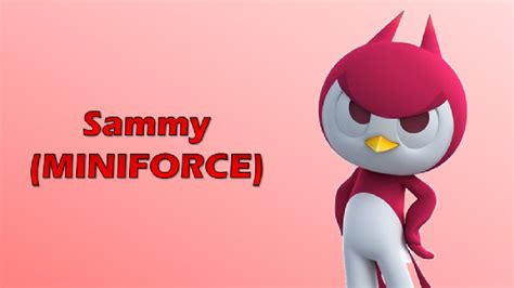 Sammy (Miniforce) by johnfccfposey on DeviantArt