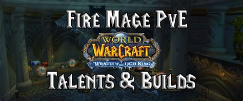 PvE Fire Mage Talents, Builds & Glyphs - WotLK Classic - Warcraft Tavern