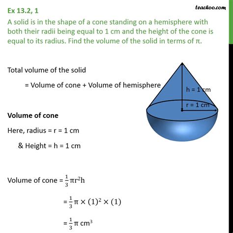 Ex 13.2, 1 - A solid is in shape of a cone on a hemisphere