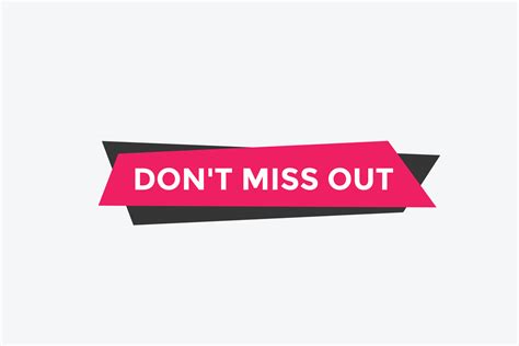 Dont miss out button. Dont miss out sign speech bubble. banner label template. Vector ...