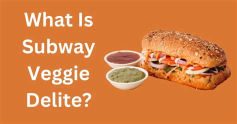 What Is A Subway Veggie Delite? (EXPLAINED) - BargainFoodie