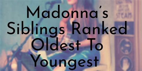 Madonna’s 7 Siblings Ranked Oldest To Youngest - Oldest.org