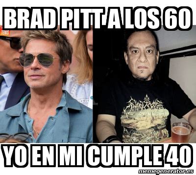 Meme Personalizado - brad pitt a los 60 YO EN MI CUMPLE 40 - 33140532