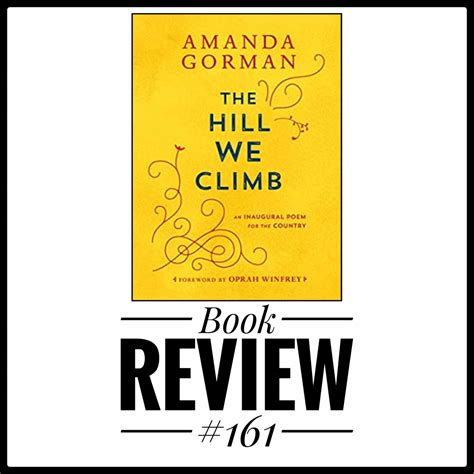 Book Review #161: ‘The Hill We Climb: An Inaugural Poem for the Country’ by Amanda Gorman – The ...