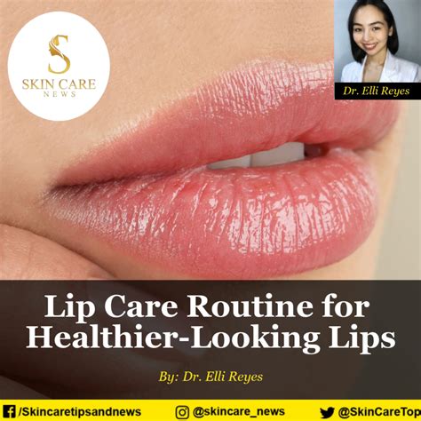 Lip Care Routine for Healthier-Looking Lips --Skincare News--