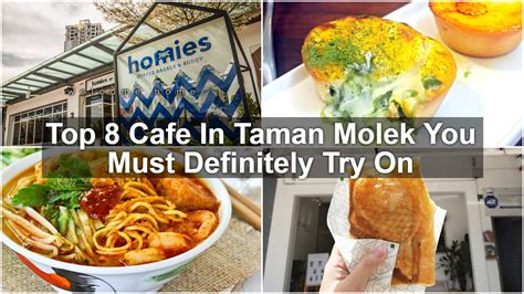Top 8 Cafe In Taman Molek You Must Definitely Try On - SGMYTRIPS