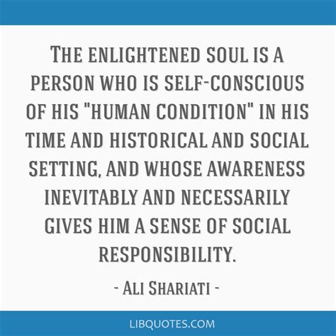 The enlightened soul is a person who is self-conscious of...