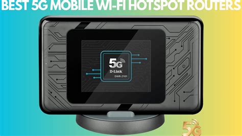 THE BEST 5G MOBILE WI FI HOTSPOT ROUTER OF 2023 Dive into the Top 5 ...